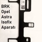 OPEL Astra Uyumlu Isofix Aparatı